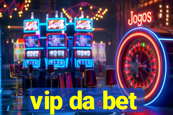 vip da bet